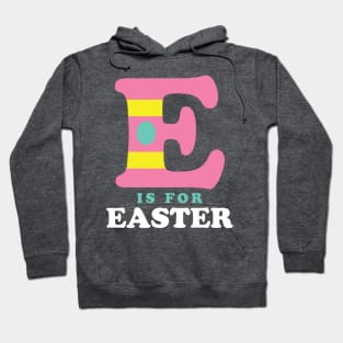 E is for Easter Shirt for Kids Toddler Alphabet Hoodie